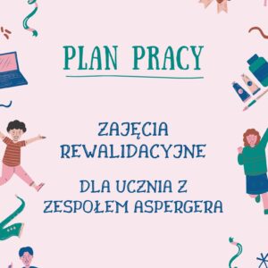 Plan pracy - zajęcia rewalidacyjne dla ucznia z Zespołem Aspergera
